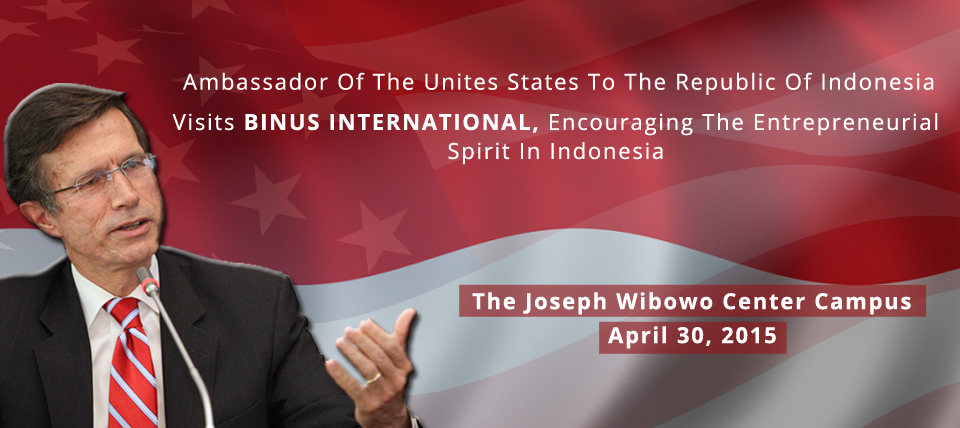 Ambassador Of The Unites States To The Republic Of Indonesia Visits BINUS INTERNATIONAL
