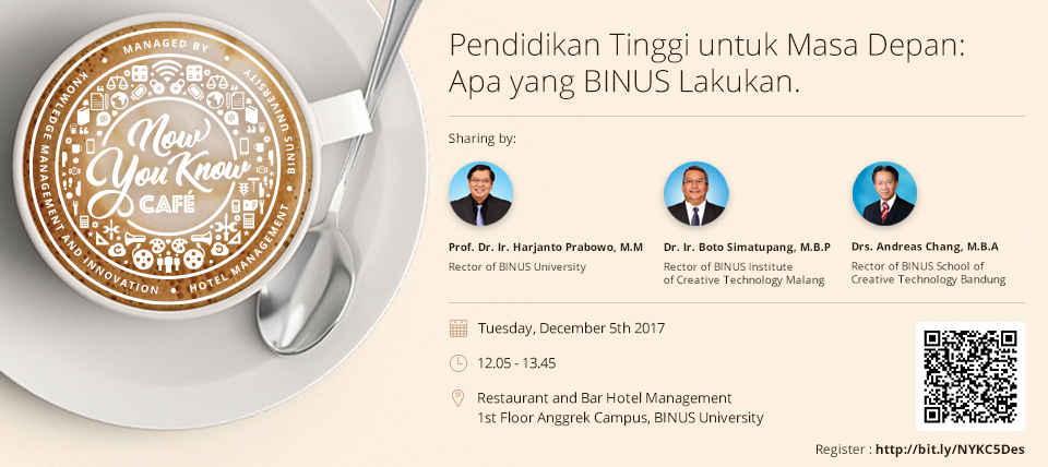 NOW YOU KNOW CAFE – PENDIDIKAN TINGGI UNTUK MASA DEPAN: APA YANG BINUS LAKUKAN