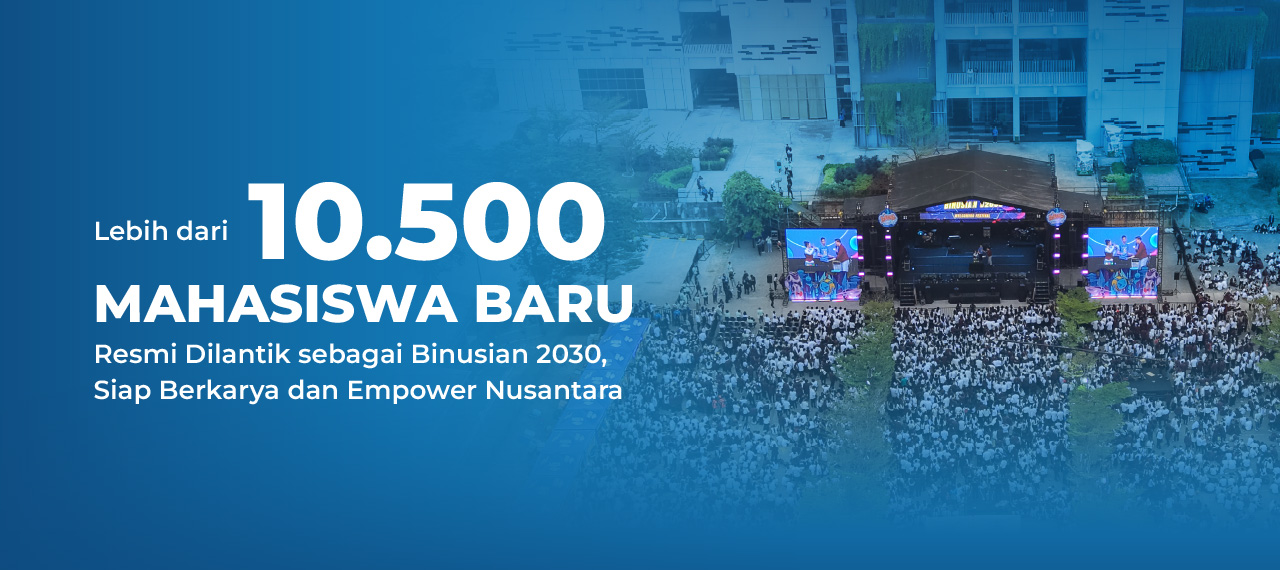 Lebih dari 10.500 Mahasiswa Baru Resmi Dilantik sebagai Binusian 2030, Siap Berkarya dan Empower Nusantara